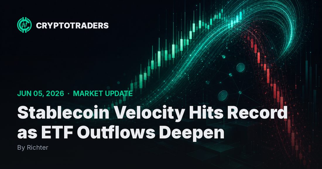 Stablecoin Velocity Hits Record as ETF Outflows Deepen: Crypto Market Update, 5 June 2026